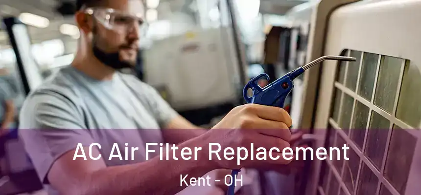  AC Air Filter Replacement Kent - OH
