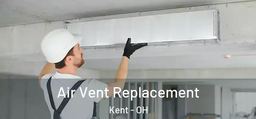  Air Vent Replacement Kent - OH