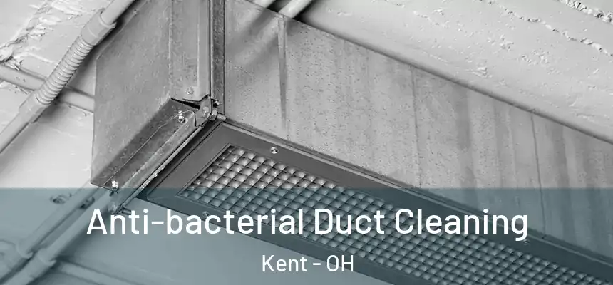  Anti-bacterial Duct Cleaning Kent - OH