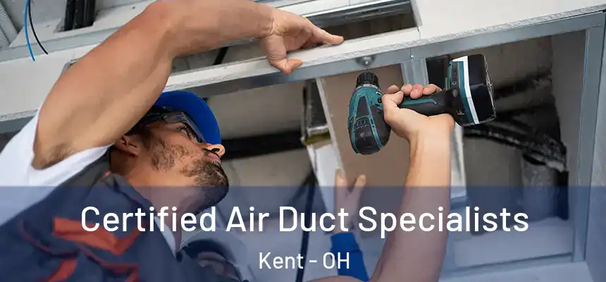  Certified Air Duct Specialists Kent - OH