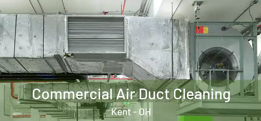  Commercial Air Duct Cleaning Kent - OH