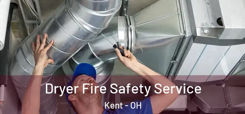  Dryer Fire Safety Service Kent - OH