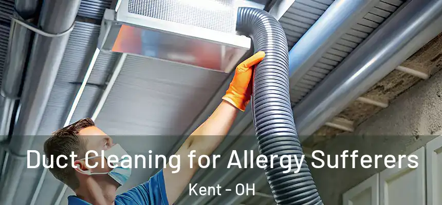  Duct Cleaning for Allergy Sufferers Kent - OH