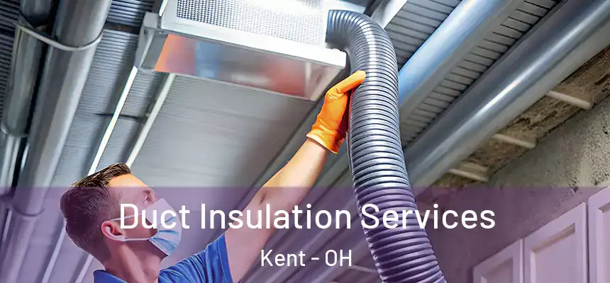 Duct Insulation Services Kent - OH
