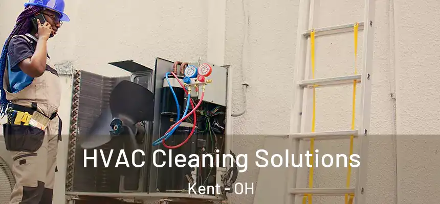  HVAC Cleaning Solutions Kent - OH