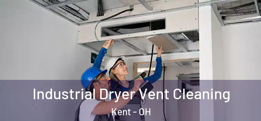 Industrial Dryer Vent Cleaning Kent - OH