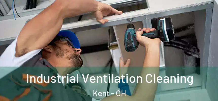  Industrial Ventilation Cleaning Kent - OH