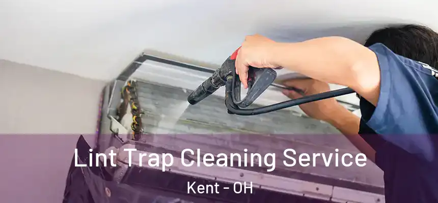  Lint Trap Cleaning Service Kent - OH