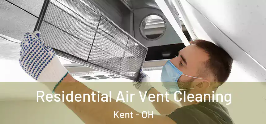  Residential Air Vent Cleaning Kent - OH