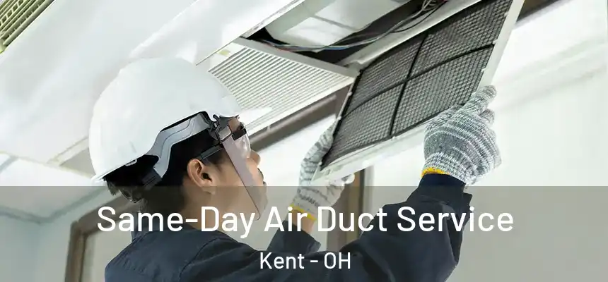  Same-Day Air Duct Service Kent - OH