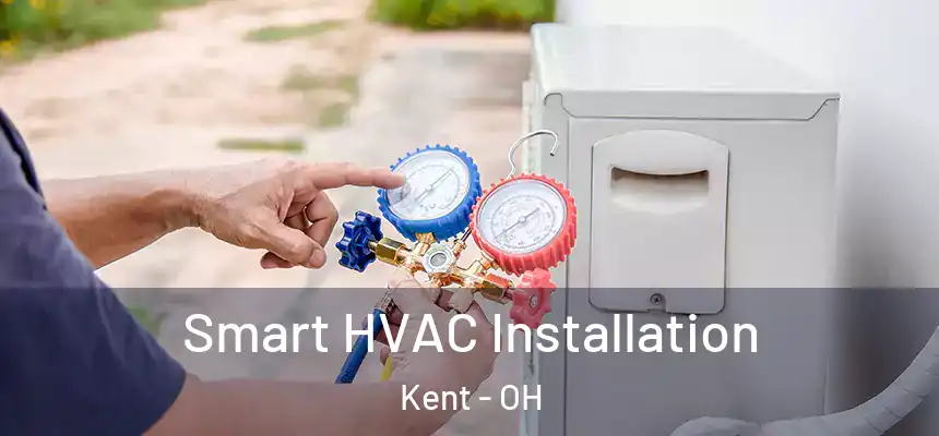  Smart HVAC Installation Kent - OH