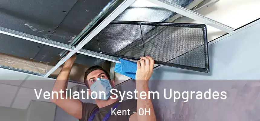  Ventilation System Upgrades Kent - OH